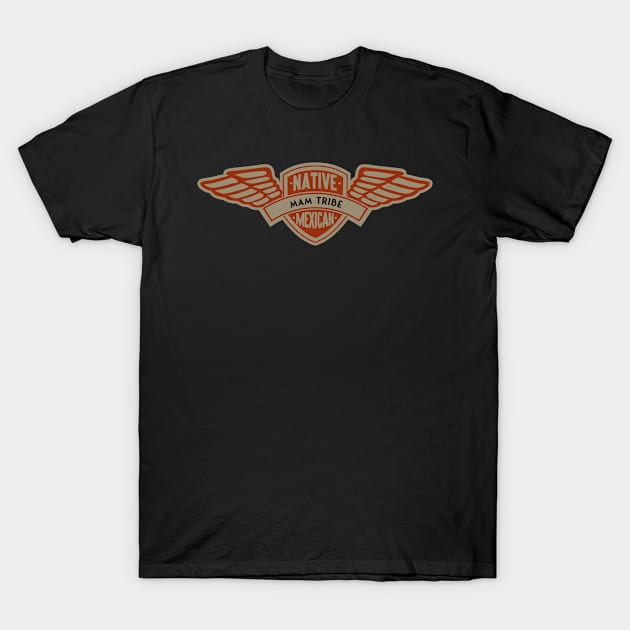Mam Tribe Native Mexican Indian Proud Retro Wings T-Shirt by The Dirty Gringo